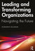 Leading and Transforming Organizations: Navigating the Future by Kumaran Rajaram
