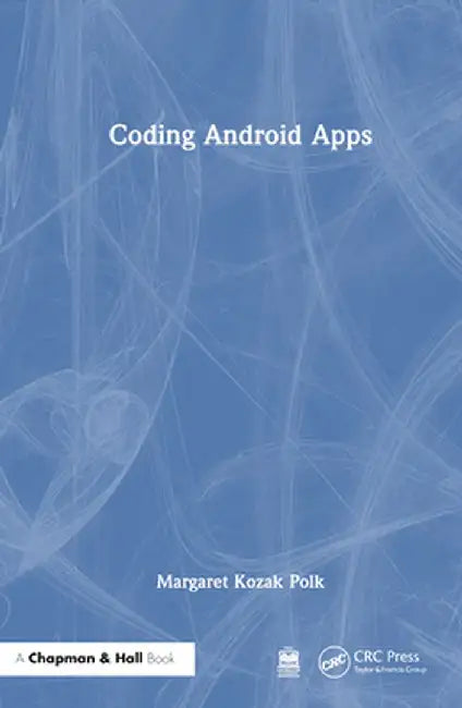 Coding Android Apps by Margaret Kozak Polk