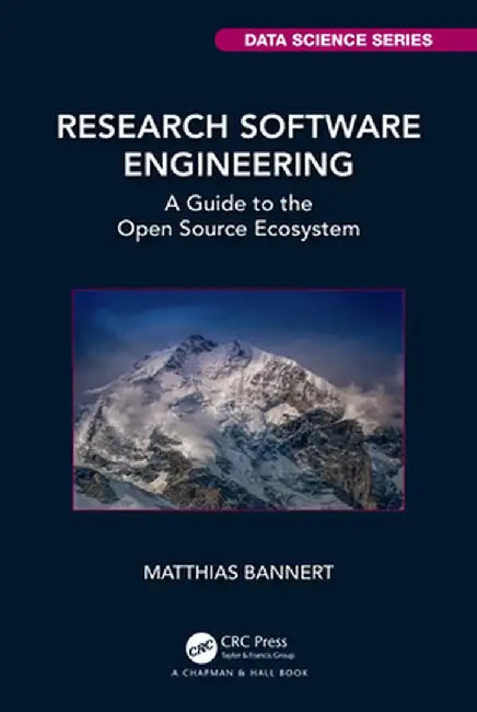 Research Software Engineering: A Guide to the Open Source Ecosystem by Matthias Bannert