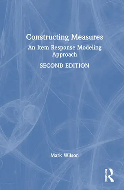 Constructing Measures: An Item Response Modeling Approach by Mark Wilson