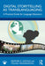 Digital Storytelling as Translanguaging: A Practical Guide for Language Educators by Heather A. Linville