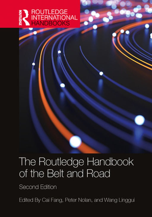The Routledge Handbook Of The Belt And Road by FangCai