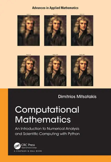 Computational Mathematics: An Introduction to Numerical Analysis and Scientific Computing with Python by Dimitrios Mitsotakis