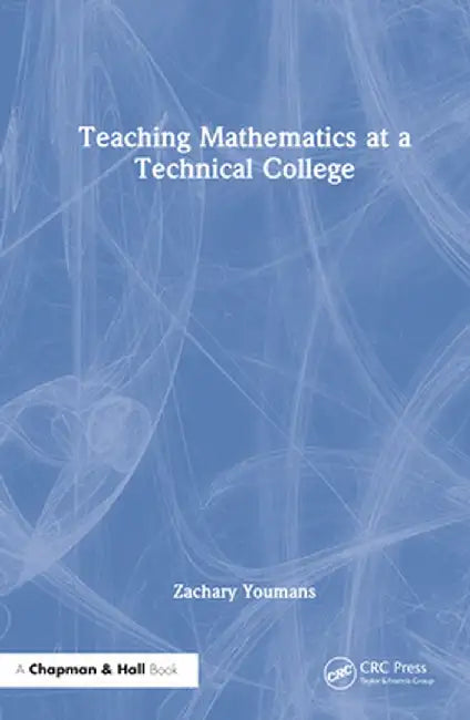 Teaching Mathematics at a Technical College by Zachary Youmans
