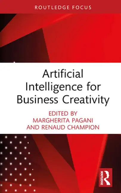 Artificial Intelligence for Business Creativity by Margherita Pagani