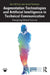 Augmentation Technologies and Artificial Intelligence in Technical Communication: Designing Ethical Futures by Ann Hill Duin