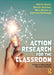 Action Research for the Classroom by Glenn, Máirín