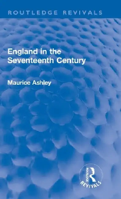 England in the Seventeenth Century by Maurice Ashley