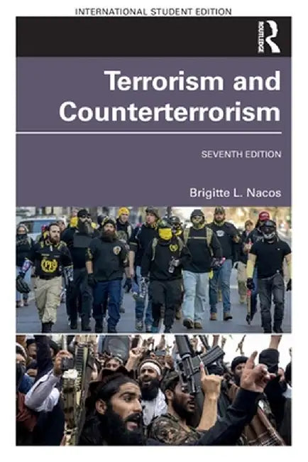 Terrorism and Counterterrorism by Brigitte L. Nacos