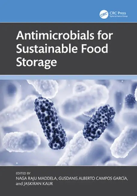 Antimicrobials for Sustainable Food Storage by Naga Raju Maddela