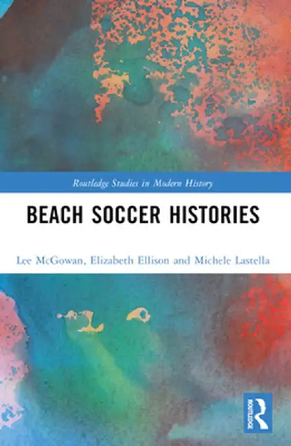 Beach Soccer Histories by Lee McGowan