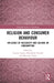 Religion and Consumer Behaviour: Influence of Religiosity and Culture on Consumption by Gaurav Gupta