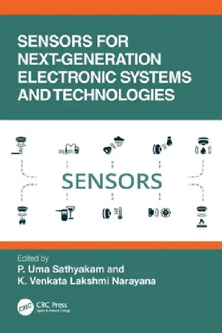Sensors for Next-Generation Electronic Systems and Technologies by P. Uma Sathyakam
