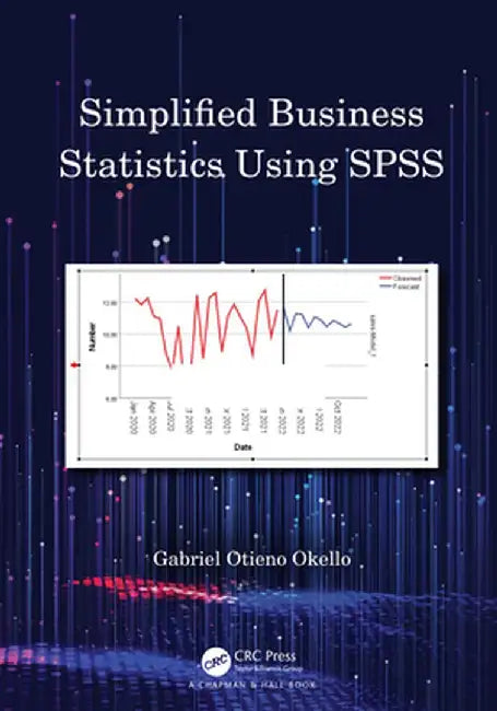Simplified Business Statistics Using SPSS by Otieno Okello, Gabriel