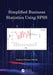 Simplified Business Statistics Using SPSS by Otieno Okello, Gabriel