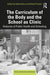 The Curriculum Of The Body And The School As Clinic: Histories Of Public Health And Schooling by Burns, Kellie