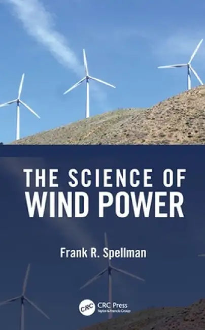 The Science of Wind Power by Frank R. Spellman