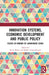 Innovation Systems, Economic Development and Public Policy: Sustainable Options from Emerging Economies by Swati Mehta