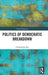 Politics of Democratic Breakdown by Gangsheng Bao