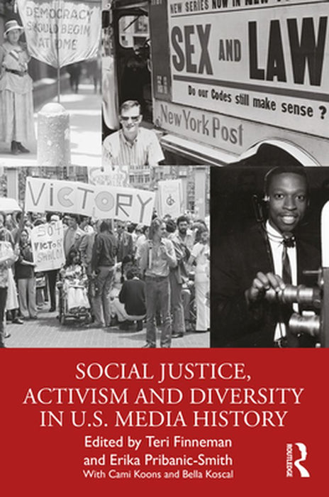 Social Justice Activism and Diversity in U.S. Media History by Finneman, Teri