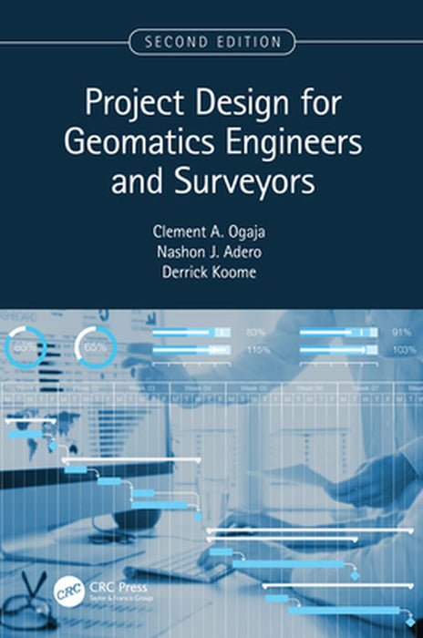 Project Design for Geomatics Engineers and Surveyors Second Edition by Ogaja, Clement