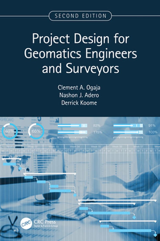 Project Design for Geomatics Engineers and Surveyors Second Edition by Ogaja, Clement