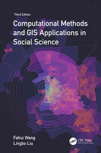 Computational Methods and GIS Applications in Social Science by Fahui Wang