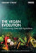 The Vegan Evolution: Transforming Diets and Agriculture by Gregory F. Tague