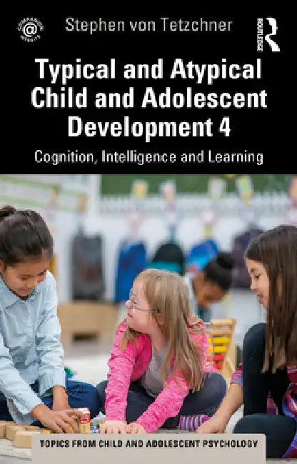 Typical and Atypical Child Development 4 Cognition, Intelligence and Learning by von Tetzchner Stephen