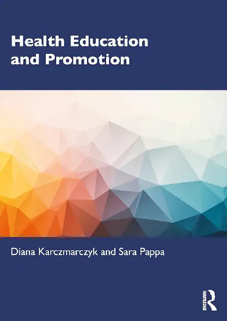 Health Education and Promotion by Karczmarczyk, Diana