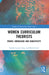 Women Curriculum Theorists: Power, Knowledge and Subjectivity by Sandra Leaton Gray