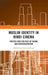 Muslim Identity in Hindi Cinema: Poetics and Politics of Genre and Representation by Mohammad Asim Siddiqui