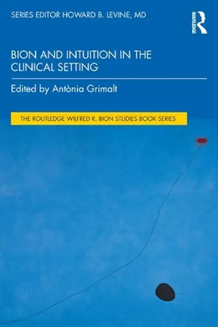 Bion and Intuition in the Clinical Setting by Antònia Grimalt