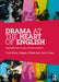 Drama at the Heart of English: Transforming Practice in the Secondary Classroom by Theo Bryer
