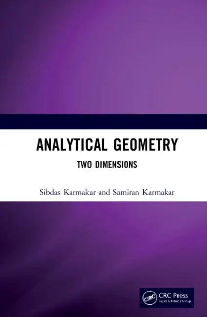 Analytical Geometry: Two Dimensions by Sibdas Karmakar