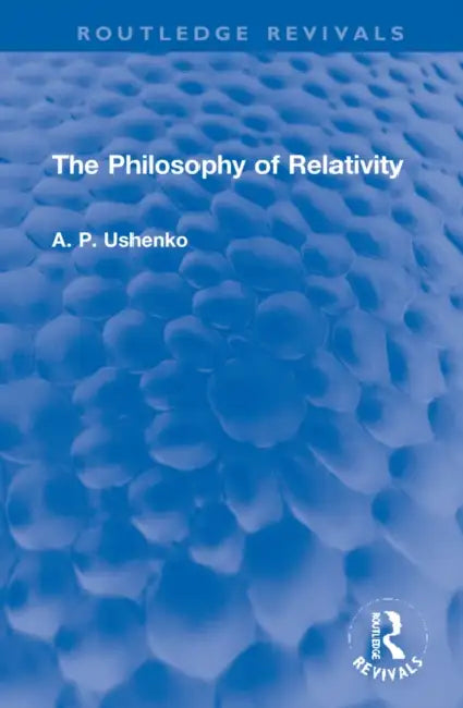 The Philosophy of Relativity by A. P. Ushenko