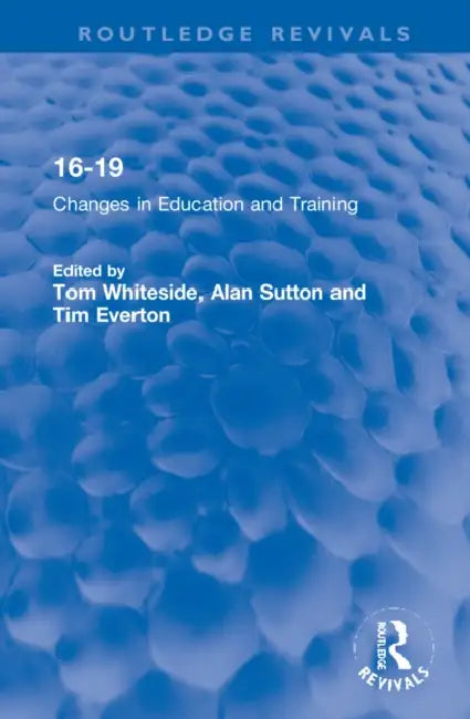 16-19: Changes in Education and Training by Tom Whiteside