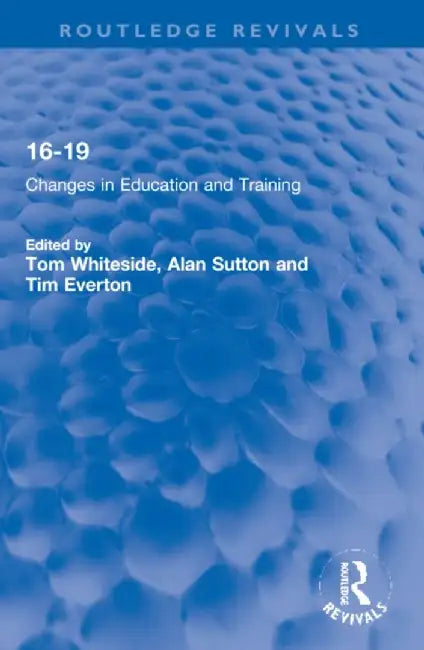 16-19: Changes in Education and Training by Tom Whiteside