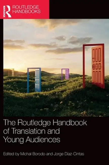 The Routledge Handbook of Translation and Young Audiences by Michal Borodo
