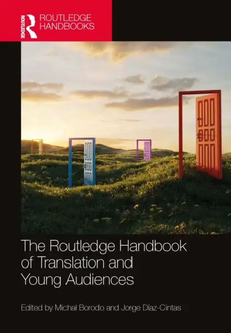 The Routledge Handbook of Translation and Young Audiences by Michal Borodo