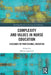 Complexity and Values in Nurse Education: Dialogues on Professional Education by Martin Lipscomb