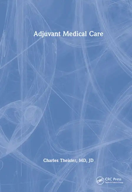 Adjuvant Medical Care by Charles Theisler
