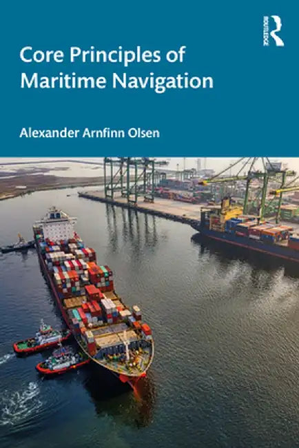 Core Principles of Maritime Navigation by Olsen
