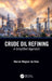 Crude Oil Refining: A Simplified Approach by Marcio Wagner Da Silva