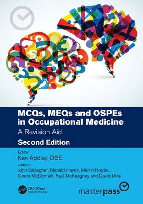 MCQs, MEQs and OSPEs in Occupational Medicine: A Revision Aid by Ken Addley