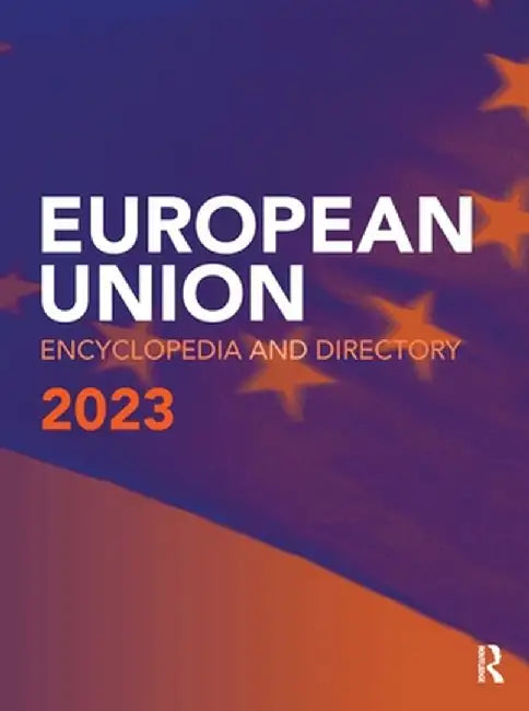 European Union Encyclopedia and Directory 2023 by Europa Publications