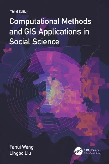 Computational Methods and GIS Applications in Social Science by Fahui Wang, Lingbo Liu