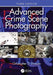 Advanced Crime Scene Photography by Duncan, Christopher D.