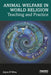 Animal Welfare in World Religion: Teaching and Practice by Joyce D'Silva