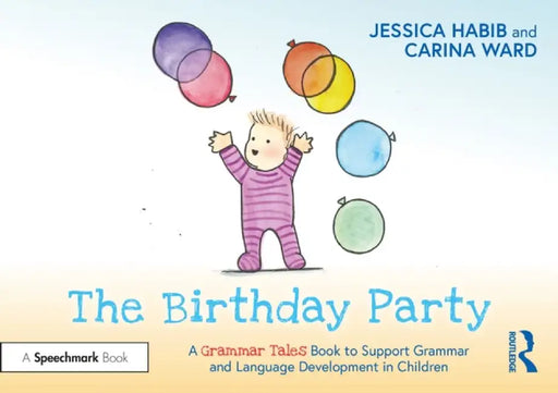 The Birthday Party: A Grammar Tales Book to Support Grammar and Language Development in Children by Jessica Habib